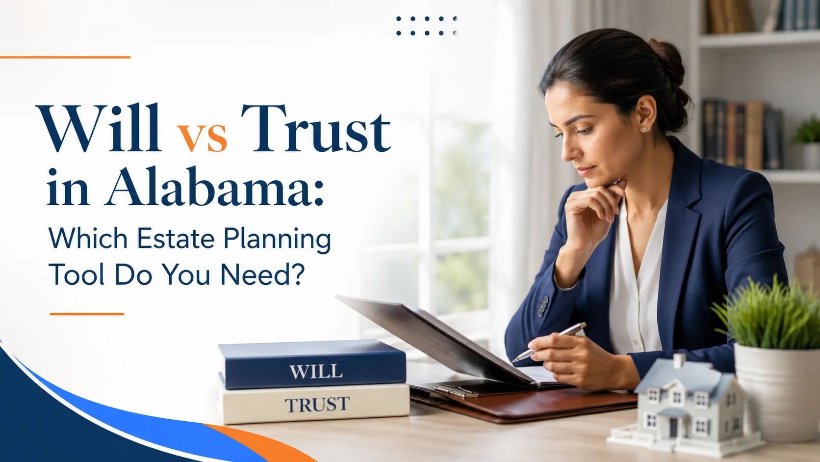 Will vs Trust in Alabama: Which Estate Planning Tool Do You Need?
